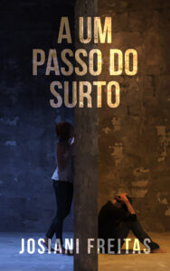 Capa do livro A um passo do surto, romance de suspense psicológico de Josiani Freitas